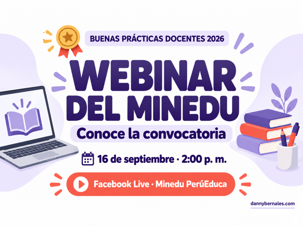 Webinar del Minedu sobre Buenas Prácticas Docentes 2026: 16 de septiembre, 2:00 p. m., Facebook Live de Minedu PerúEduca.