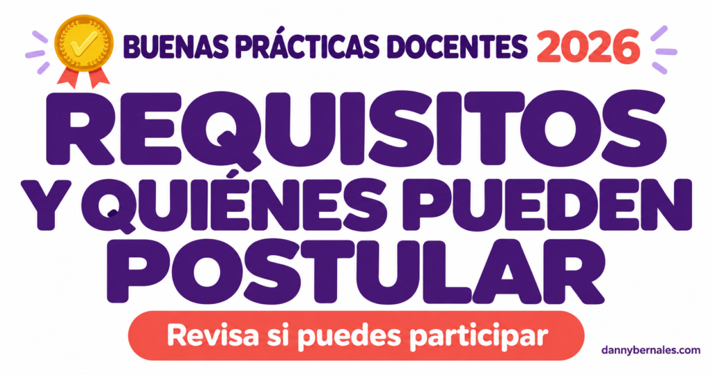 Buenas Prácticas Docentes 2026 requisitos y quiénes pueden postular